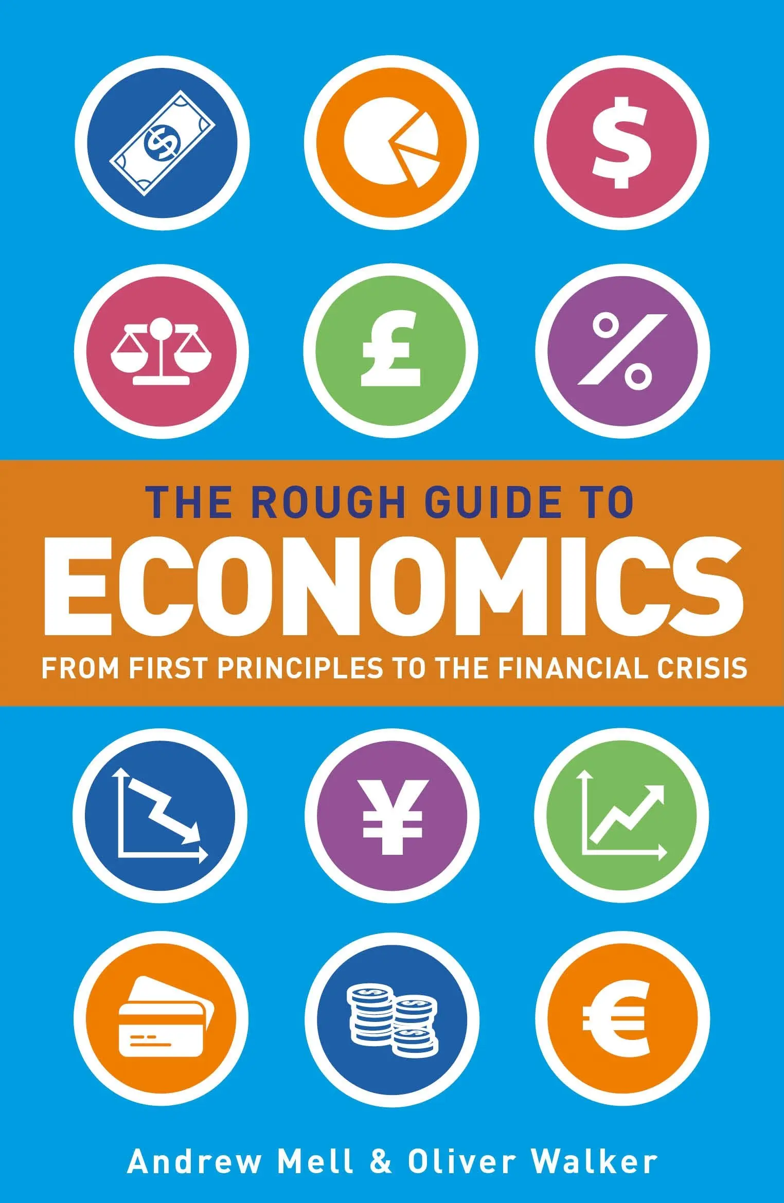 Guide to economics. Rough Guides. A Guide to Econometrics. The Economics book.