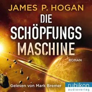 «Die Schöpfungsmaschine» by James P. Hogan