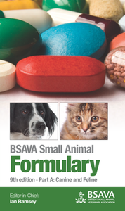 BSAVA Small Animal Formulary, Part A : Canine and feline, 9th Edition