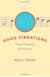 Good Vibrations: The Physics of Music [Repost]