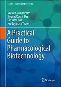 A Practical Guide to Pharmacological Biotechnology (Repost)