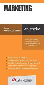 Sophie Anneau-Guillemain, "Marketing : Créer, proposer et promouvoir une offre adaptée aux besoins des clients"