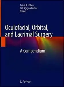 Oculofacial, Orbital, and Lacrimal Surgery: A Compendium