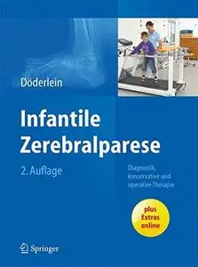 Infantile Zerebralparese: Diagnostik, konservative und operative Therapie