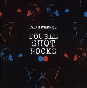 Alan Merrill - Double Shot Rocks (2003)