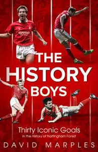 The History Boys: Thirty Iconic Goals in the History of Nottingham Forest