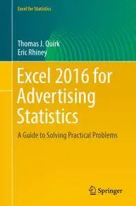 Excel 2016 for Advertising Statistics: A Guide to Solving Practical Problems