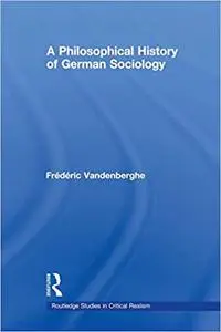 A Philosophical History of German Sociology