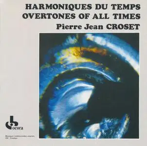 Pierre-Jean Croset - Harmoniques du temps - Overtones Of All Times (1986) {Ocora C 558661 HM90}
