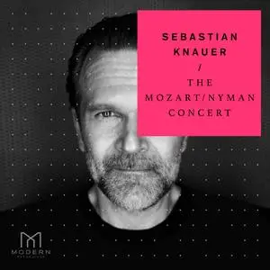 Sebastian Knauer - The Mozart - Nyman Concert (2021) [Official Digital Download 24/96]