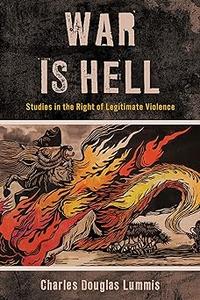 War Is Hell: Studies in the Right of Legitimate Violence
