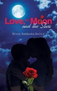 «Love, the Moon and the Stars» by Bessie Barbara Badge