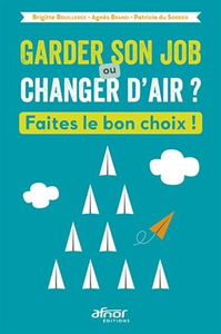 Garder son job ou changer d'air ? Faites le bon choix !