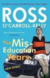 «Ross O'Carroll-Kelly, The Miseducation Years» by Paul Howard, Ross O'Carroll-Kelly