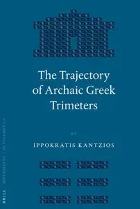 The Trajectory of Archaic Greek Trimeters