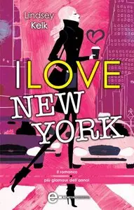 Lindsey Kelk - I love New York