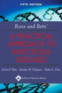 Reese and Betts' A Practical Approach to Infectious Diseases by Robert F. Betts [Repost]