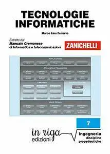 Tecnologie informatiche (in riga ingegneria Vol. 7)
