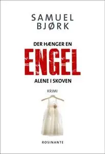 «Der hænger en engel alene i skoven» by Samuel Bjørk