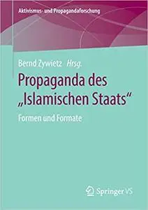 Propaganda des „Islamischen Staats“: Formen und Formate