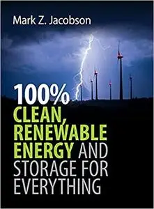 100% Clean, Renewable Energy and Storage for Everything