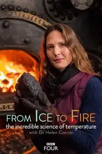 From Ice to Fire: The Incredible Science of Temperature S01E01
