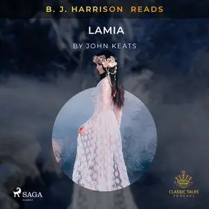 «B. J. Harrison Reads Lamia» by John Keats
