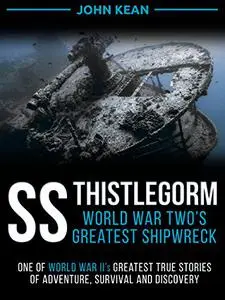 SS Thistlegorm - The True Story of the Red Sea's Greatest Shipwreck