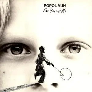 Popol Vuh - For You And Me (1991/2006) {Reissue}