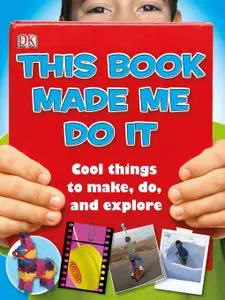 DK - This Book Made Me Do It