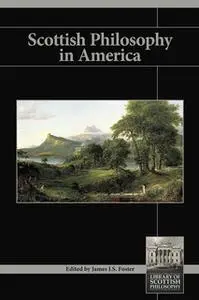 «Scottish Philosophy in America» by James J.S. Foster