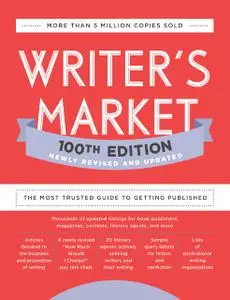 Writer's Market 100th Edition: The Most Trusted Guide to Getting Published