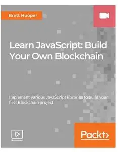 Learn JavaScript: Build Your Own Blockchain [Video]