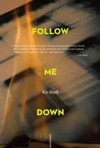 «Follow Me Down» by Kio Stark