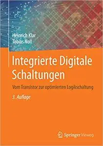 Integrierte Digitale Schaltungen: Vom Transistor zur optimierten Logikschaltung (Repost)