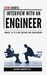STEM Shorts: An Interview with an Engineer: What is it Like Being an Engineer?