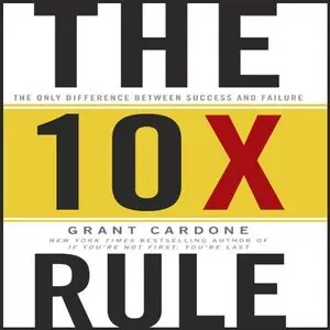 The 10X Rule: The Only Difference Between Success and Failure (Audiobook)