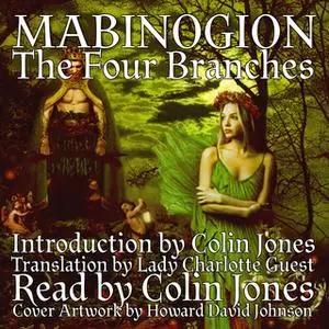 «Mabinogion, the Four Branches» by Colin Jones,Lady Charlotte Guest