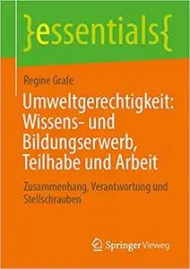 Umweltgerechtigkeit: Wissens- und Bildungserwerb, Teilhabe und Arbeit: Zusammenhang, Verantwortung und Stellschrauben