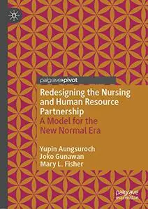 Redesigning the Nursing and Human Resource Partnership: A Model for the New Normal Era