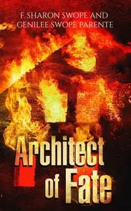 «Architect of Fate» by F. Sharon Swope, Genilee Swope Parente