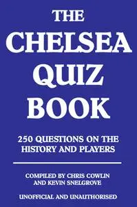 «The Chelsea Quiz Book» by Chris Cowlin