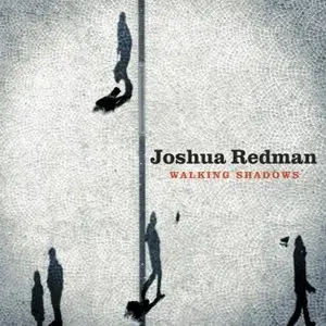 Joshua Redman - Walking Shadows (2013) [Official Digital Download 24/88]