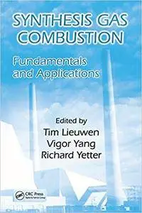 Synthesis Gas Combustion: Fundamentals and Applications (Repost)