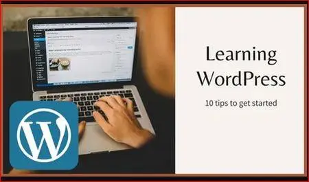 Learning WordPress: 10 tips to get started