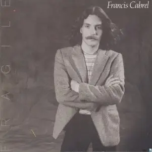 Francis Cabrel ‎- Fragile (1980) FR 1st Pressing - LP/FLAC In 24bit/96kHz