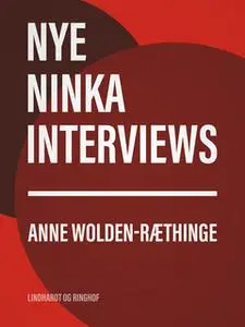 «Nye Ninka-interviews» by Anne Wolden-Ræthinge