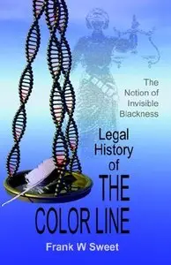 Legal History of the Color Line: The Rise and Triumph of the One-Drop Rule