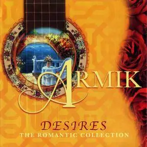 Armik - Desires: The Romantic Collection (2006)
