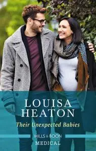 «Their Unexpected Babies» by Louisa Heaton